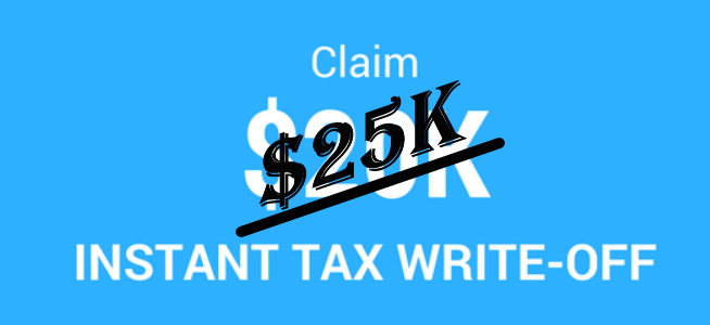 $25K instant tax writeoff